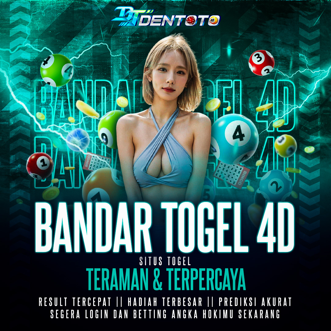 Daftar Bandar Togel 4D | TOTO TOGEL ONLINE | DENTOTO Situs Terotorisasi Terbaik     